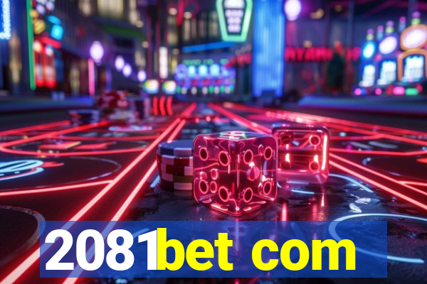 2081bet com